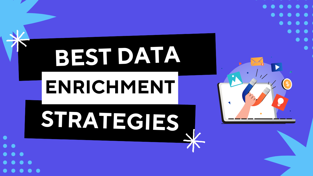 5 Data Enrichment Best Practices for Lead Generation